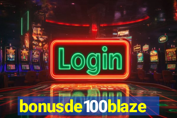 bonusde100blaze