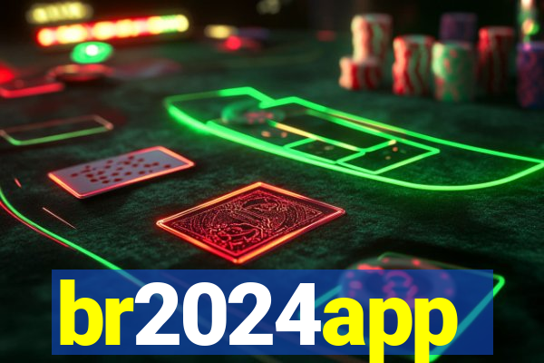 br2024app