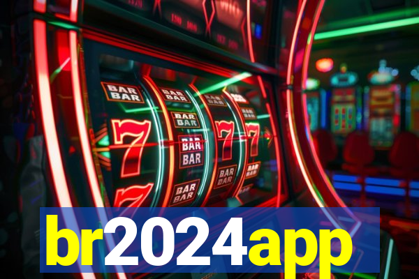 br2024app