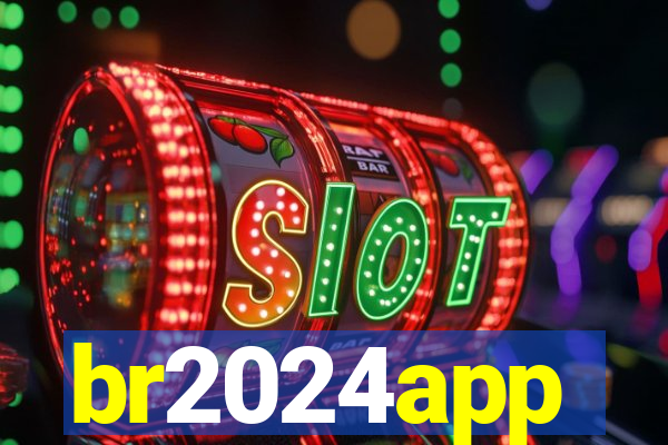 br2024app