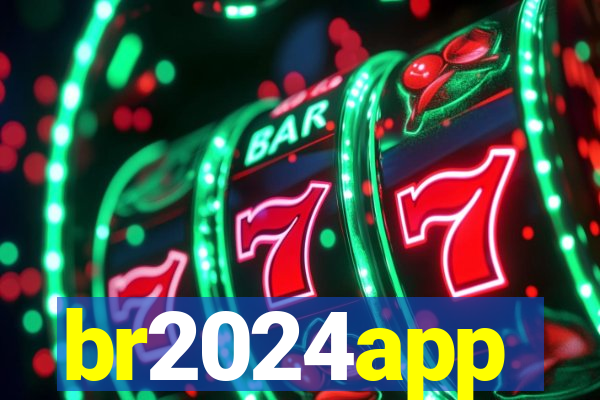 br2024app