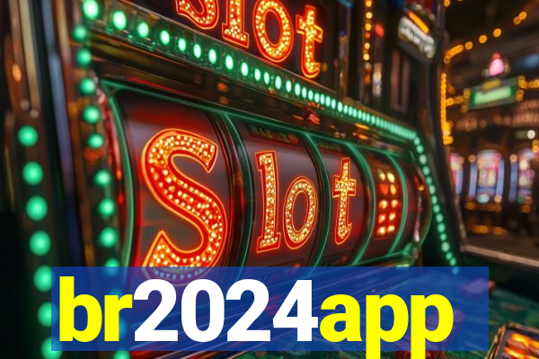 br2024app