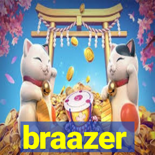 braazer