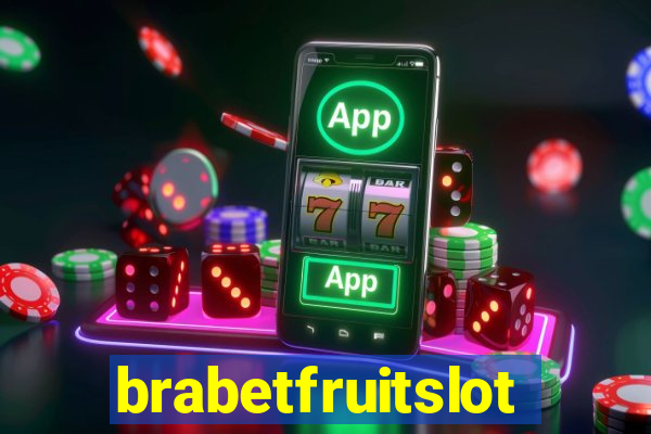 brabetfruitslot