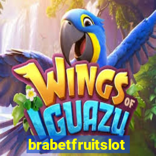 brabetfruitslot