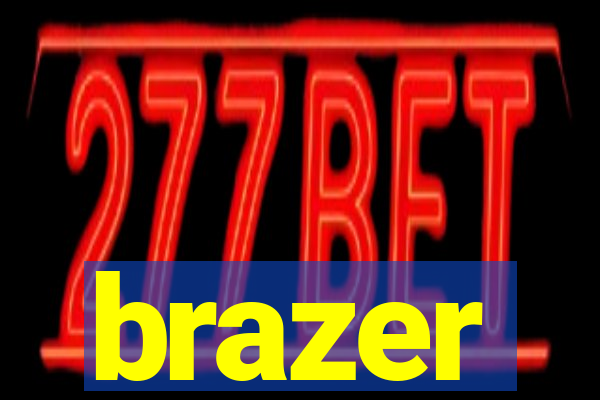 brazer