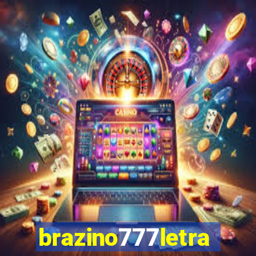 brazino777letra