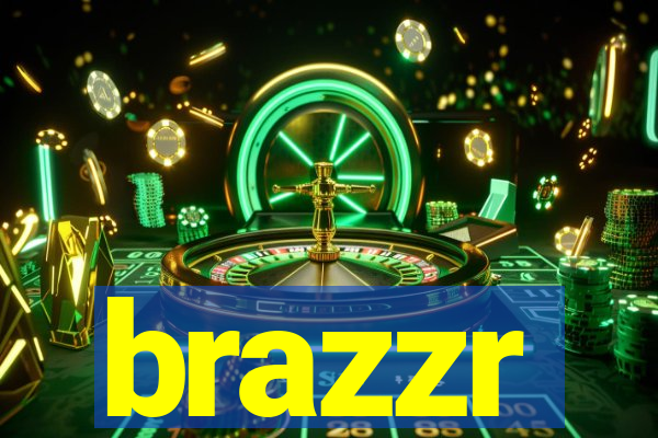 brazzr