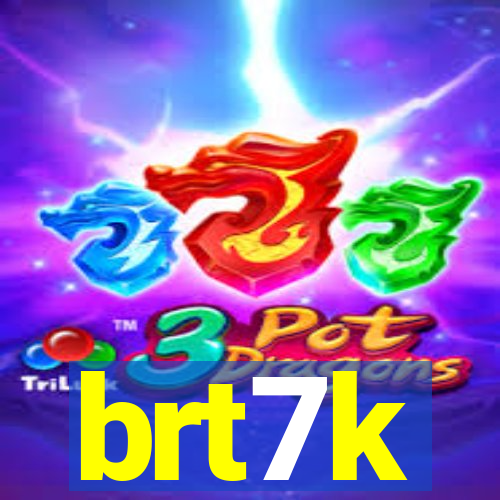 brt7k