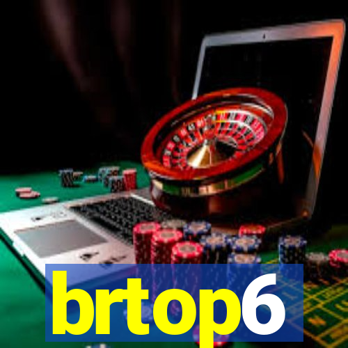 brtop6