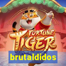 brutaldidos