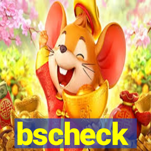 bscheck