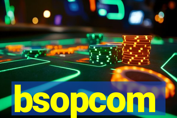 bsopcom