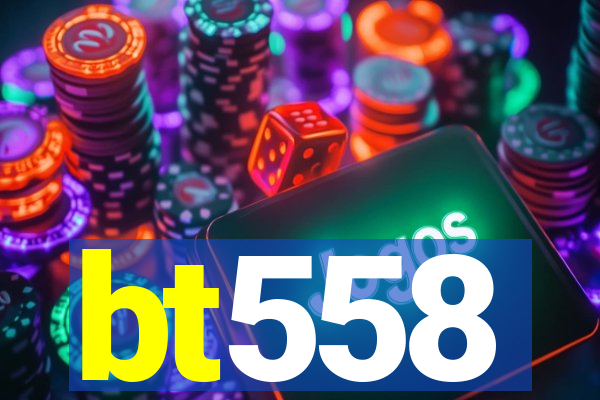 bt558