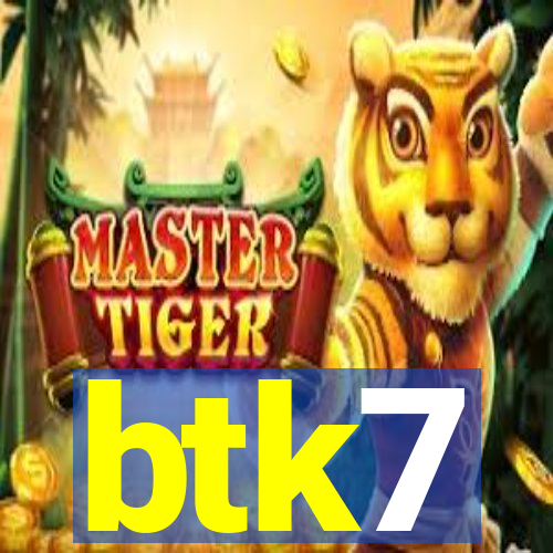 btk7