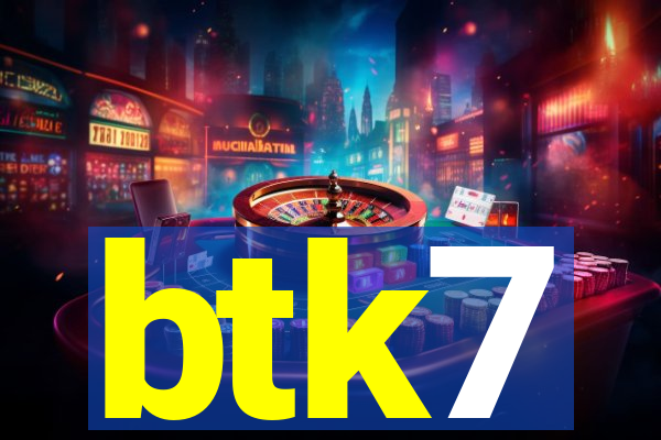 btk7