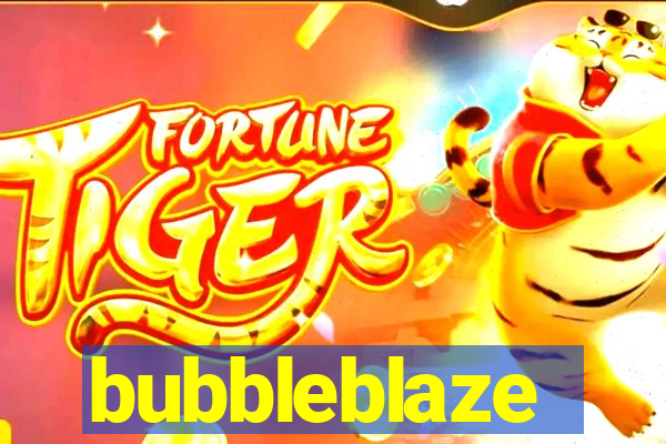 bubbleblaze