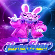 plataforma slots chinesa