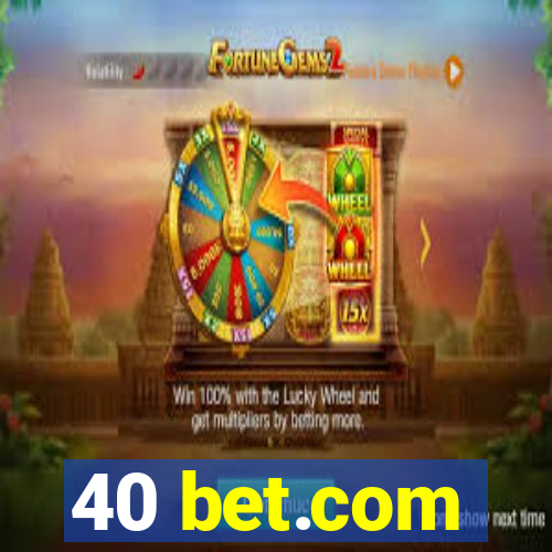 40 bet.com