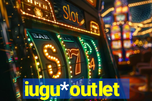 iugu*outlet