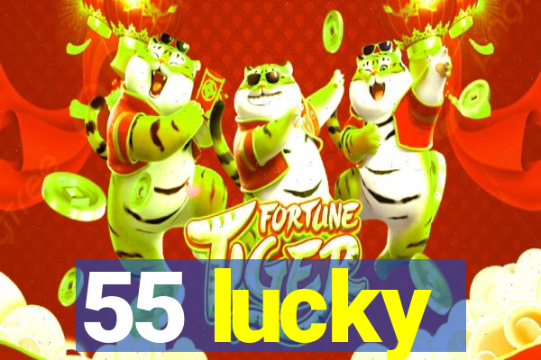 55 lucky