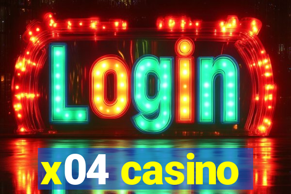 x04 casino