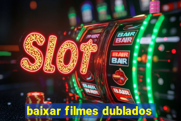 baixar filmes dublados