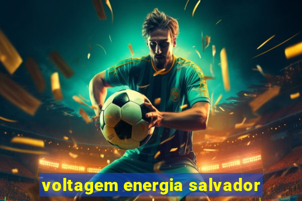 voltagem energia salvador