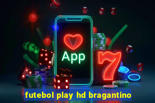 futebol play hd bragantino