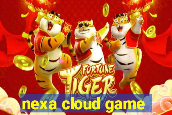 nexa cloud game