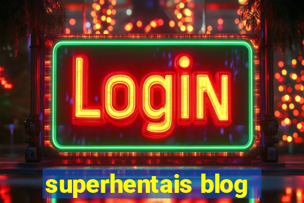 superhentais blog