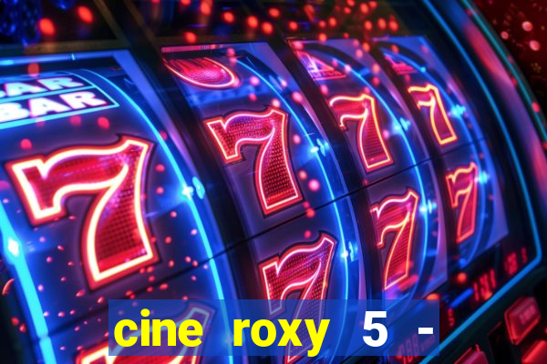 cine roxy 5 - santos santos - sp