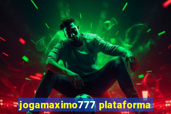 jogamaximo777 plataforma