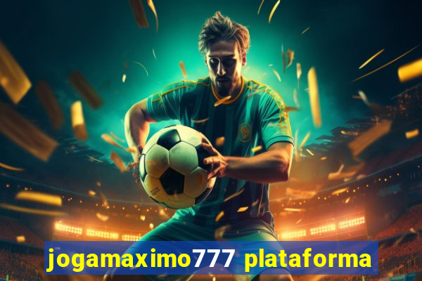 jogamaximo777 plataforma