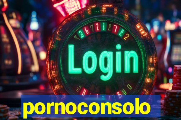 pornoconsolo