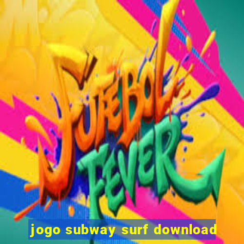 jogo subway surf download