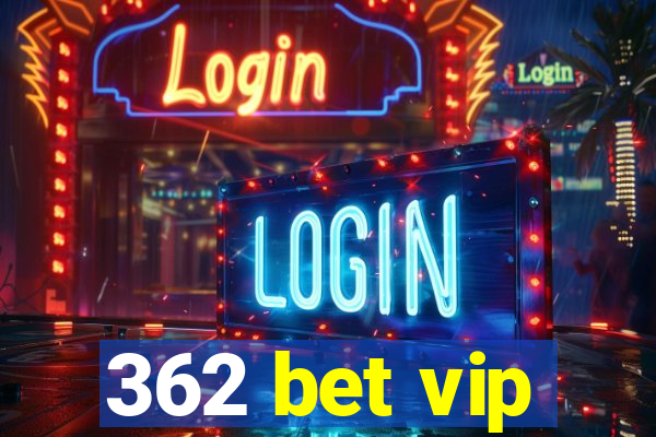 362 bet vip