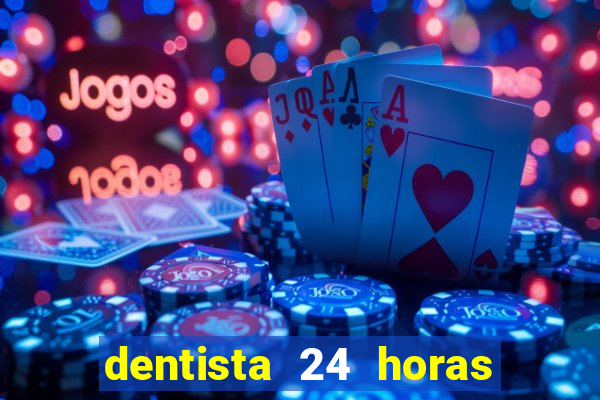 dentista 24 horas em betim