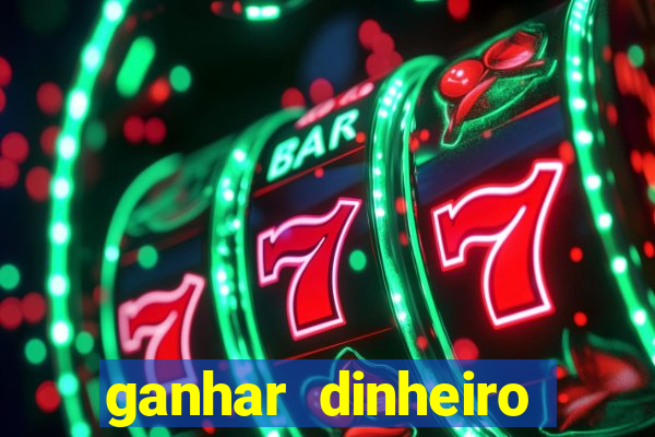 ganhar dinheiro online jogando