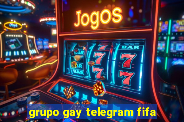 grupo gay telegram fifa