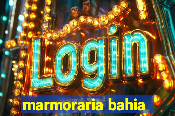 marmoraria bahia