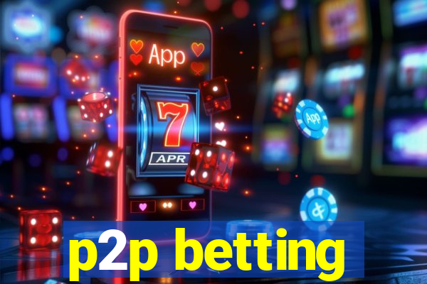 p2p betting