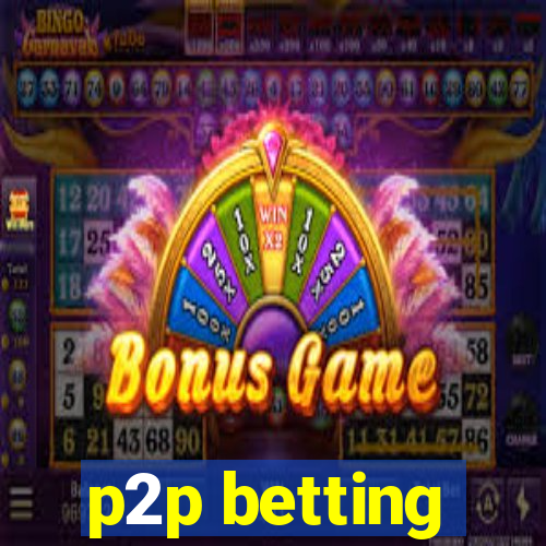 p2p betting