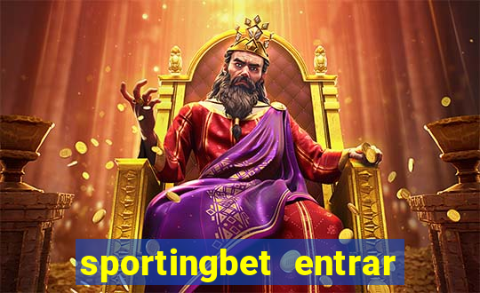 sportingbet entrar na minha conta