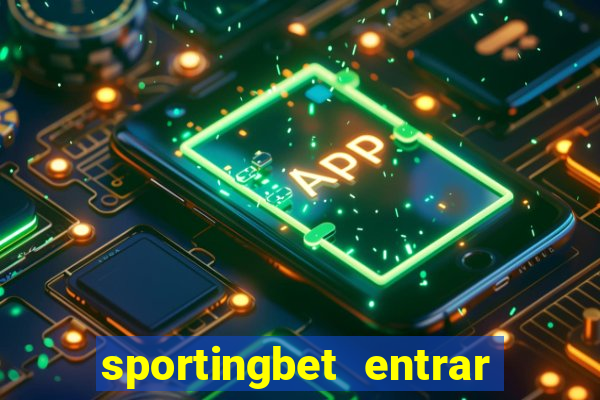 sportingbet entrar na minha conta