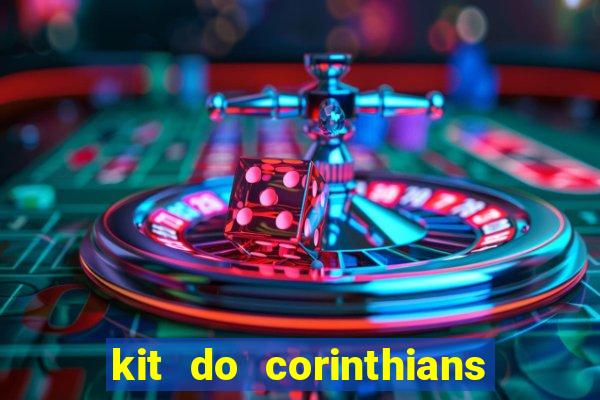 kit do corinthians dls 19