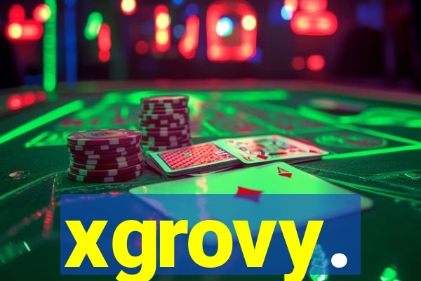 xgrovy.