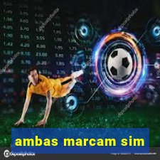 ambas marcam sim