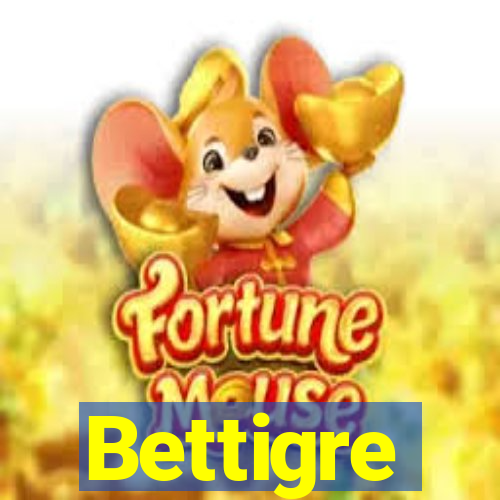 Bettigre