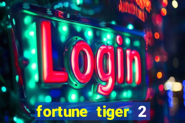 fortune tiger 2 demo free